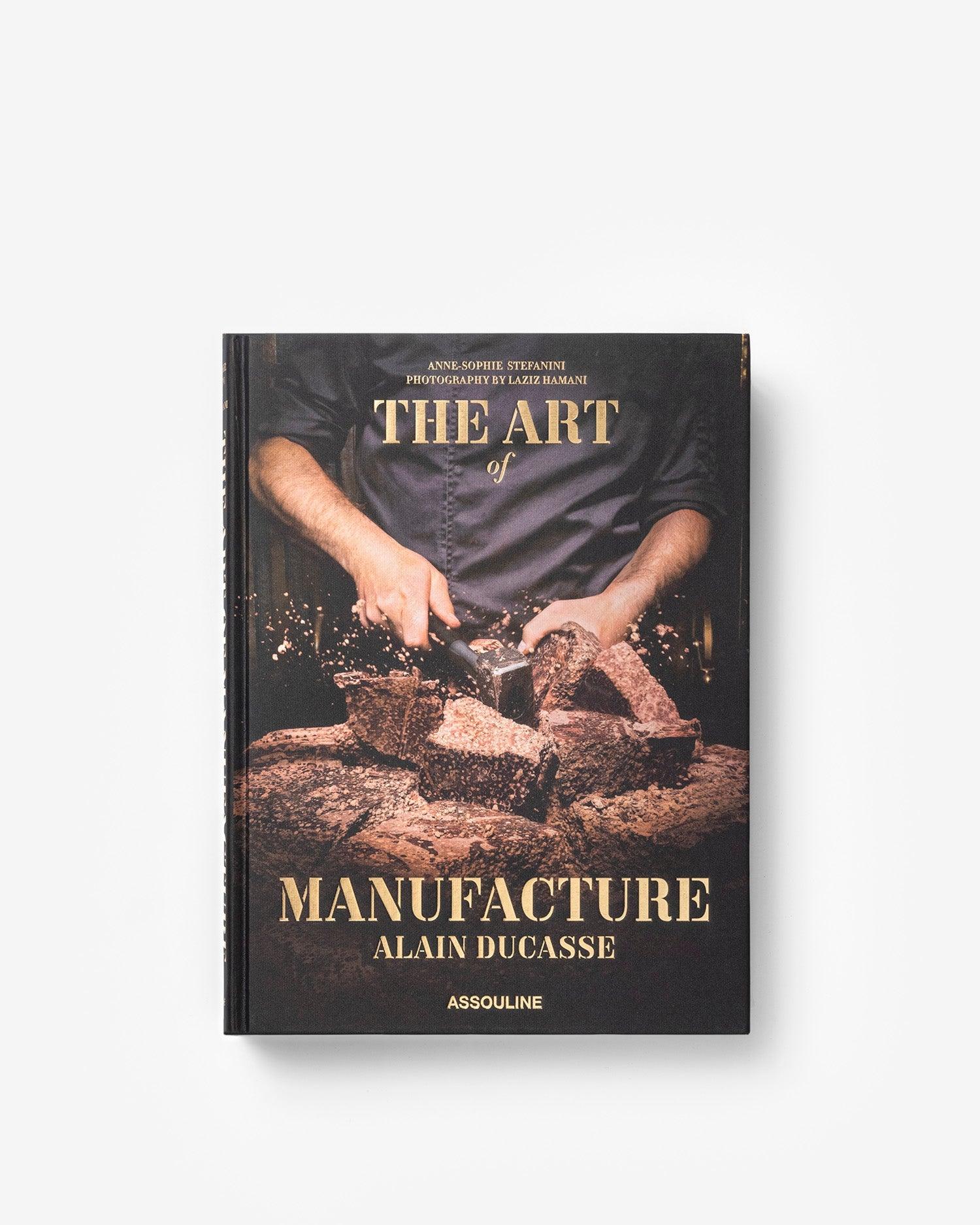 Assouline - The Art of Manufacture: Alain Ducasse